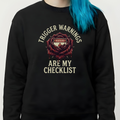 Trigger Warning Sweatshirt